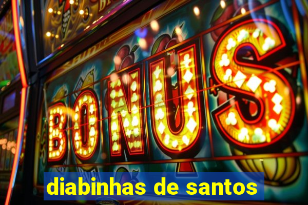 diabinhas de santos
