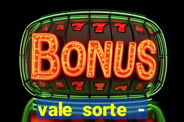 vale sorte - resultado hoje