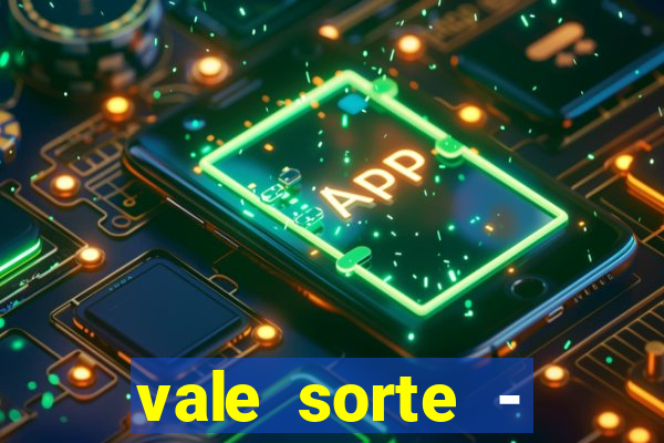 vale sorte - resultado hoje