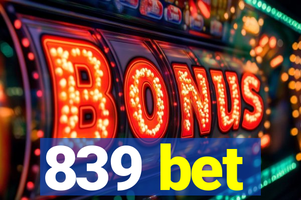 839 bet
