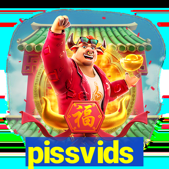 pissvids