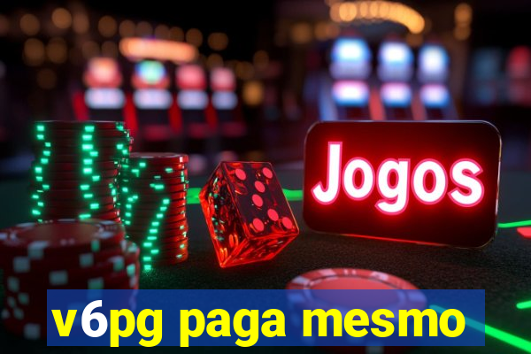 v6pg paga mesmo