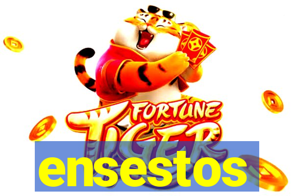 ensestos
