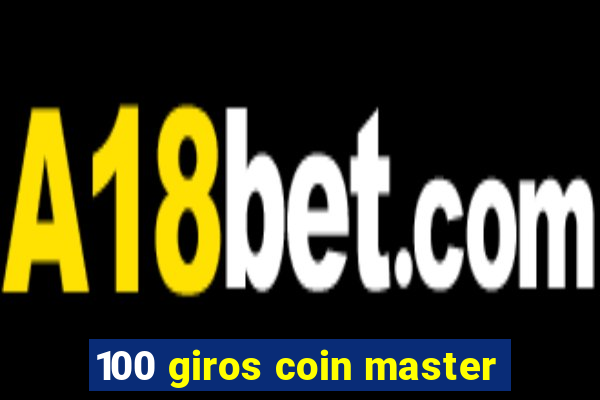 100 giros coin master