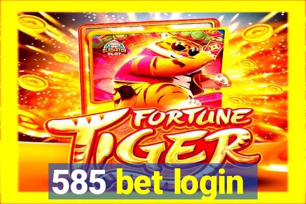 585 bet login