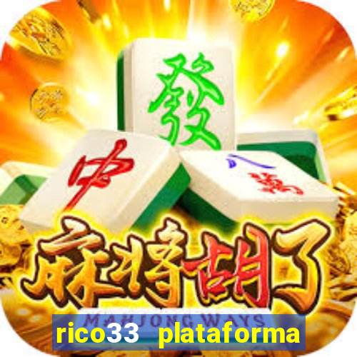rico33 plataforma de jogos