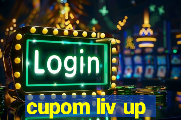 cupom liv up