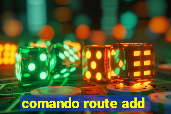 comando route add