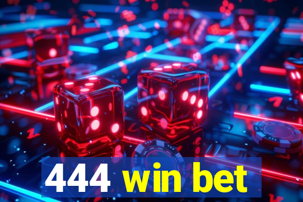 444 win bet
