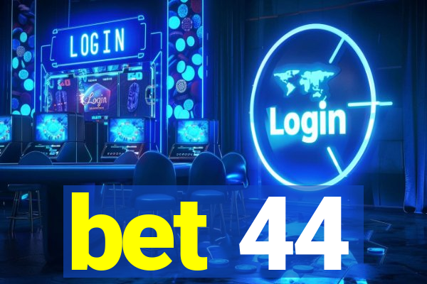 bet 44