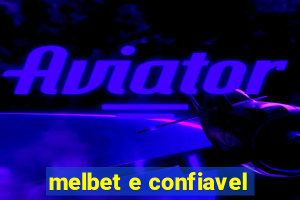 melbet e confiavel