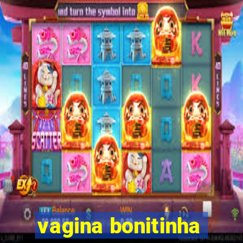 vagina bonitinha