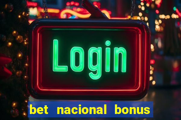bet nacional bonus de boas vindas