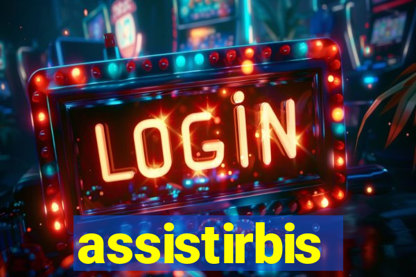 assistirbis
