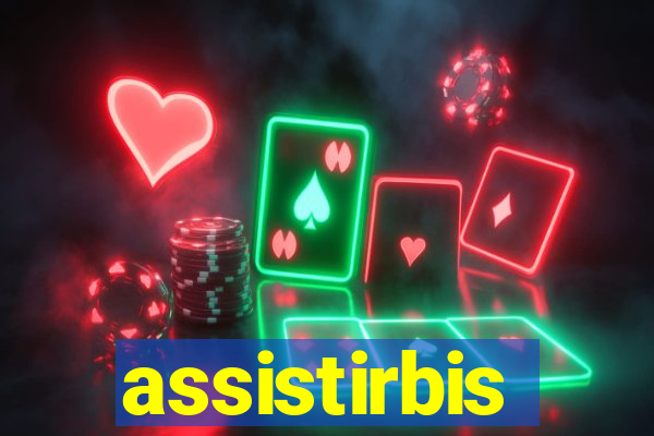 assistirbis
