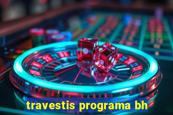 travestis programa bh