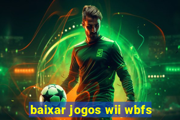 baixar jogos wii wbfs