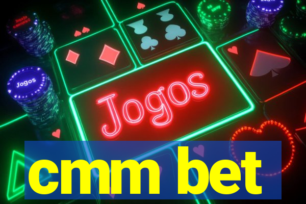 cmm bet