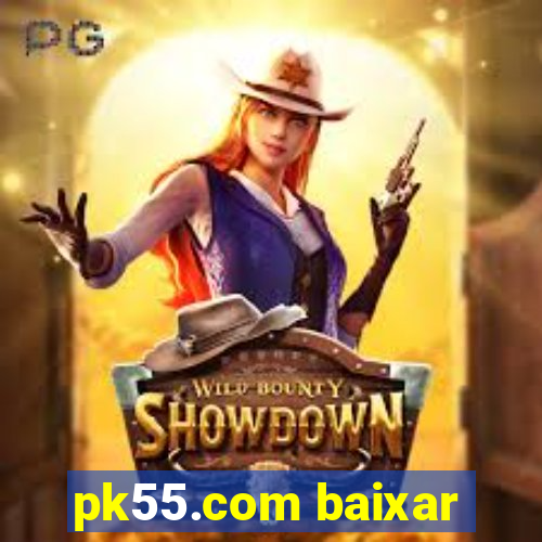 pk55.com baixar