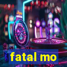 fatal mo