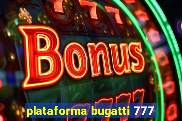 plataforma bugatti 777