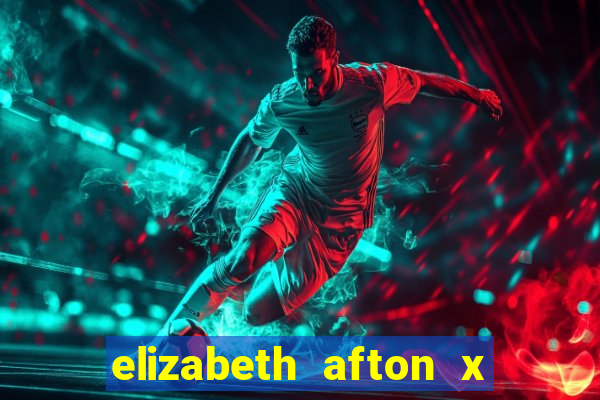 elizabeth afton x william afton