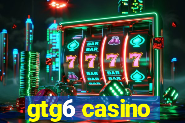 gtg6 casino
