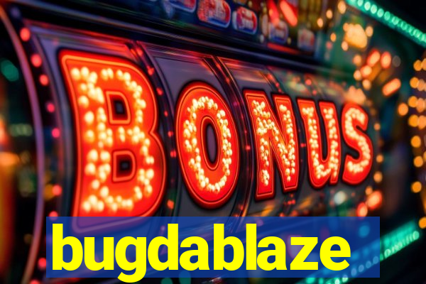 bugdablaze