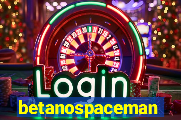 betanospaceman