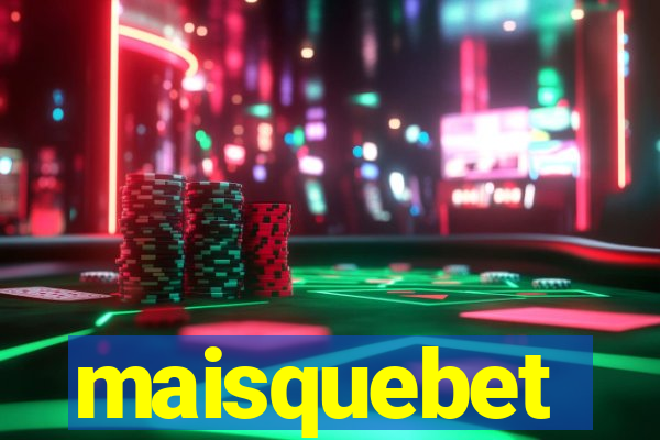 maisquebet
