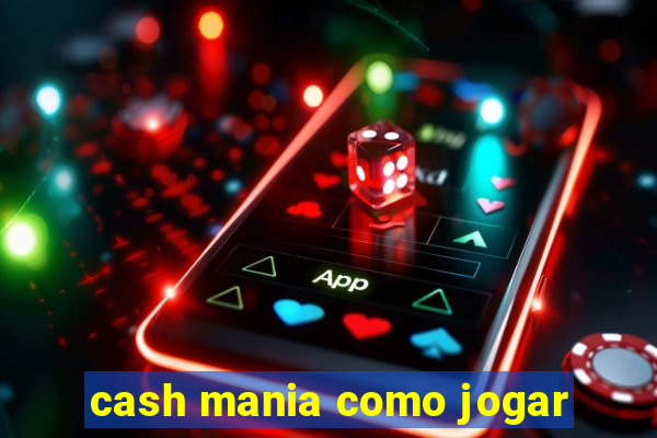 cash mania como jogar