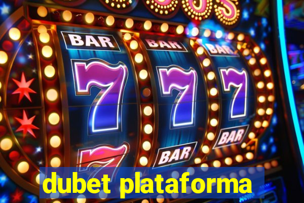dubet plataforma