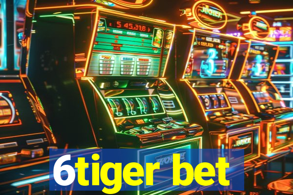 6tiger bet