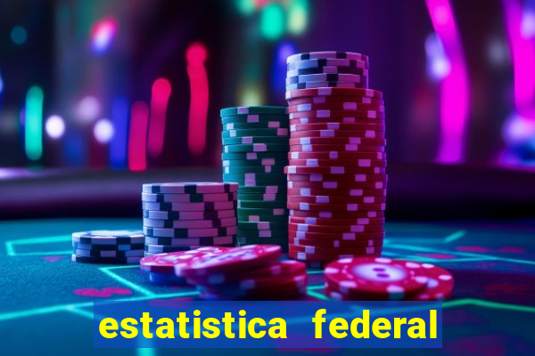 estatistica federal jogo do bicho