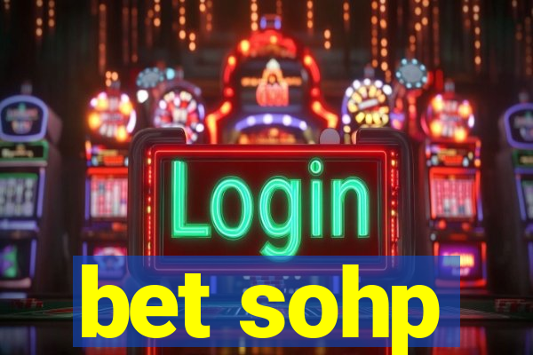 bet sohp