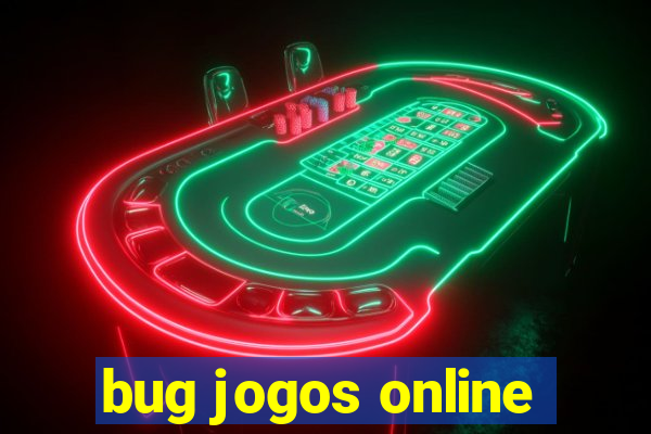bug jogos online