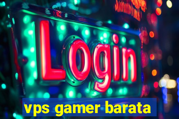 vps gamer barata