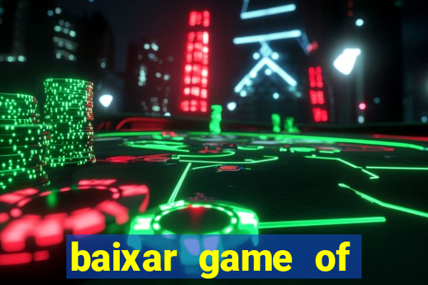 baixar game of thrones drive