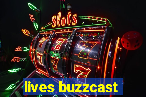 lives buzzcast