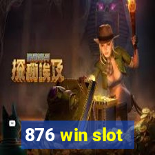 876 win slot