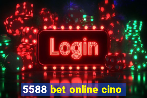 5588 bet online cino