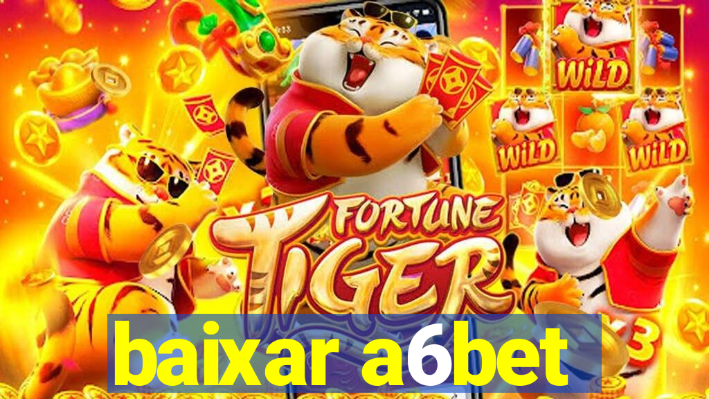 baixar a6bet