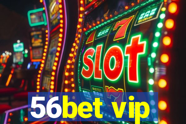 56bet vip