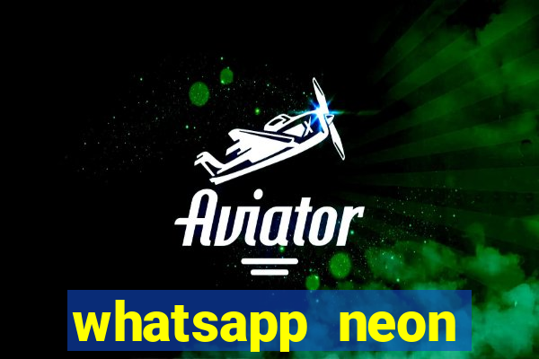 whatsapp neon consiga mais