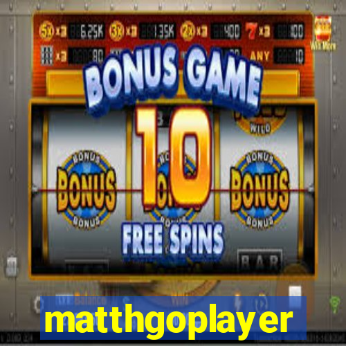 matthgoplayer