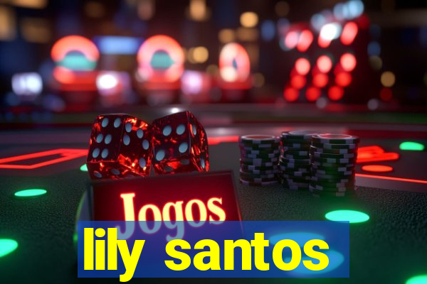 lily santos