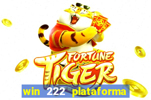 win 222 plataforma de jogos