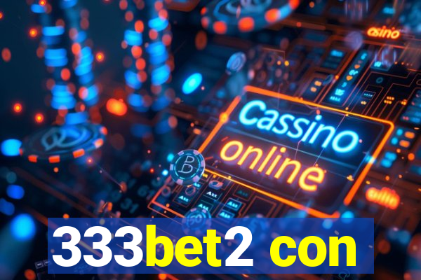 333bet2 con