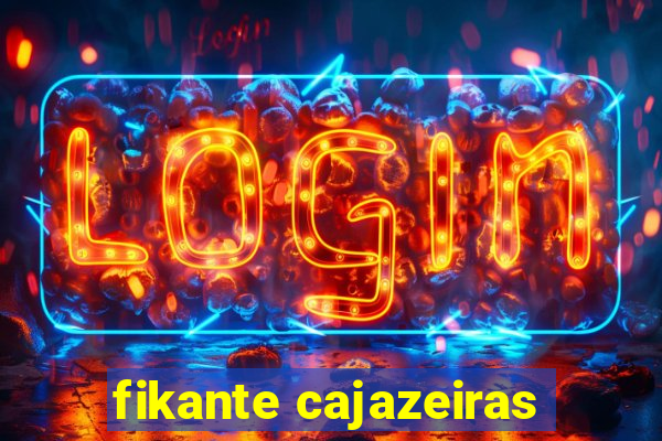 fikante cajazeiras