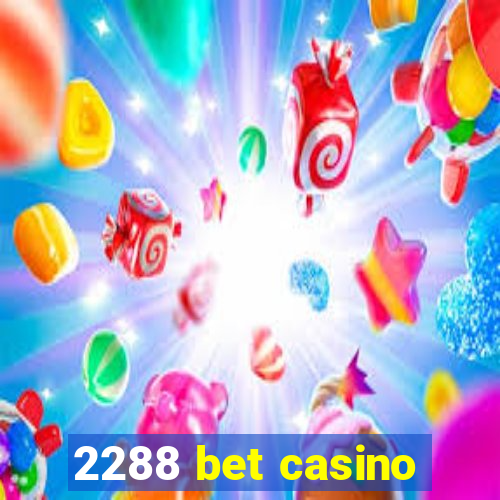 2288 bet casino